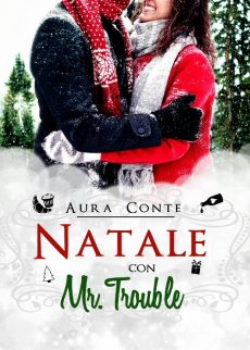 Natale con Mr. Trouble  - Aura Conte