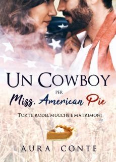 Un cowboy per Miss American Pie - Aura Conte
